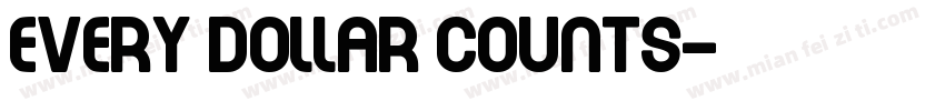 Every Dollar Counts字体转换